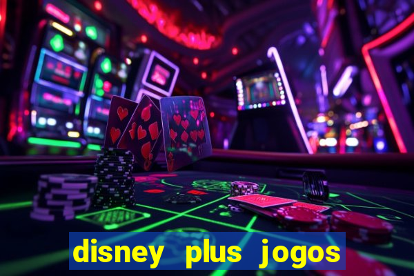 disney plus jogos de futebol